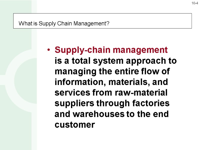 What is Supply Chain Management?  Supply-chain management is a total system approach to